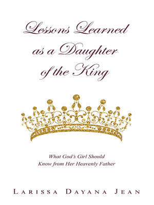 cover image of Lessons Learned as a Daughter of the King